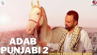 Babbu Maan full New song adab Punjabi 2 mp3 || Adab Punjabi2  latest Punjabi song 2022