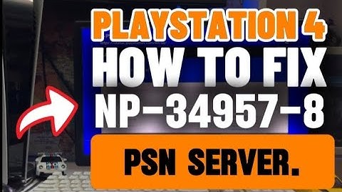 How To Fix PS4 NP-34957-8 There was a problem connecting to the server