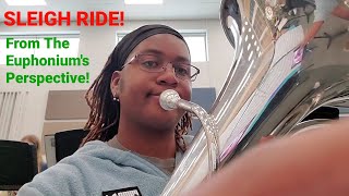 Sleigh Ride From The Euphonium's Perspective!