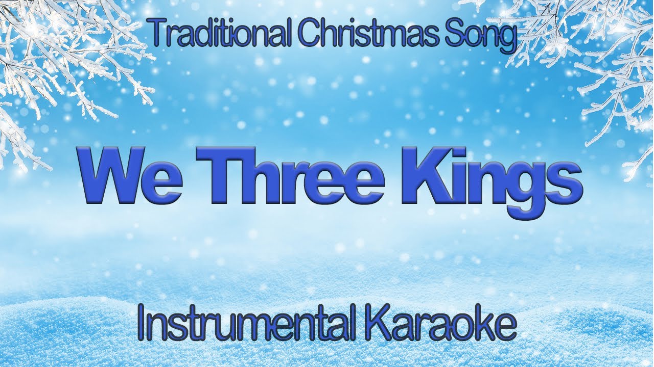 We Three Kings Instrumental Karaoke with Lyrics YouTube