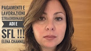 Lavorazioni straordinarie, pagamenti ADI E SFL !!!