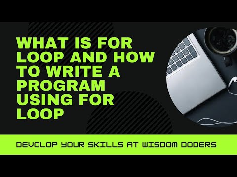 what is for loop ? And how to write a program using for loop