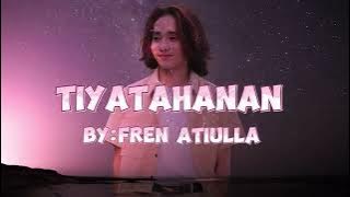 Tiyatahanan tausog song lyrics (by:fren Atiulla)