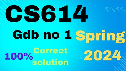 CS614 GDB 1 solution 2024||Cs614 gdb solution spring 2924||