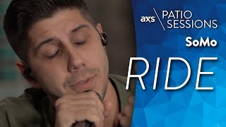 Ride (Live) - SoMo on AXS Patio Sessions