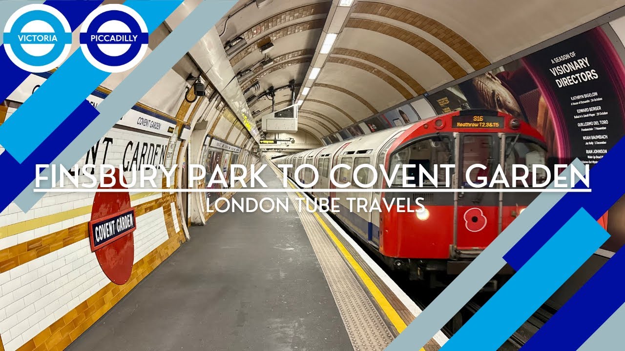 Finsbury Park to Covent Garden via Kings Cross - Victoria Line & Piccadilly Line -London Underground
