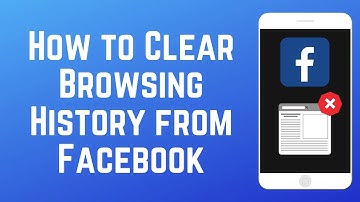 How to Clear Off Facebook Browsing History from Facebook