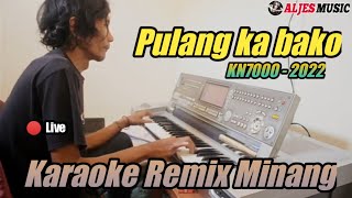 Download Lagu PULANG KA BAKO || Karaoke Minang Remix (versi live KN7000 - 2022) MP3 Download Lagu PULANG KA BAKO || Karaoke Minang Remix (versi live KN7000 - 2022) MP3
