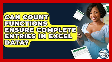 Can COUNT Functions Ensure Complete Entries In Excel Data? - Docs and Sheets Pro