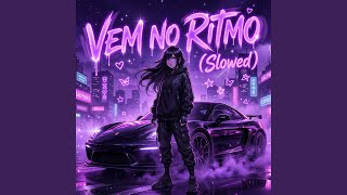 VEM NO RITMO (Slowed) - Aorax