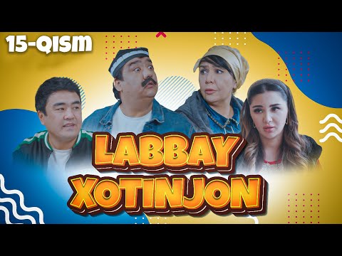 Labbay xotinjon 15-qism (milliy serial) I Лаббай хотинжон 15-кисм (миллий сериал)