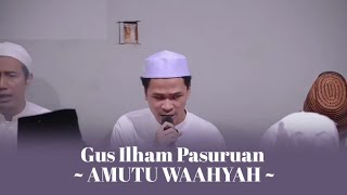 Masyaallah merdunya suara Gus Ilham || AMUTU WA AHYA