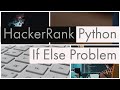 Python | If Else Problem | Introduction | in HackerRank