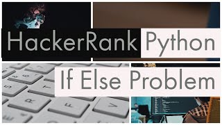 Python | If Else Problem | Introduction | in HackerRank Hackerrank Tutorial For Beginners In Hindi Python Programming Hello World If Else