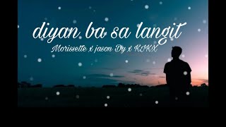 Diyan Ba Sa Langit - Morissette x Jason Dy x KIKX (Music Video)