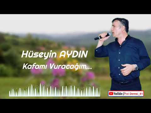 ÇAYAN HÜSEYİN AYDIN - Kafamı Vuracağım , Duvarlara Taşlara.....