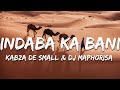 Kabza De Small DJ Maphorisa Ft Kamazu Mas Musiq Indaba Ka Bani Lyrics Kabza De Small DJ Maphorisa Ft Kamazu Mas Musiq Indaba Ka Bani Lyrics