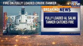 Kuwaiti Oil Tanker Catches Fire In Dubai Port Following Alleged Iranian Attack News9