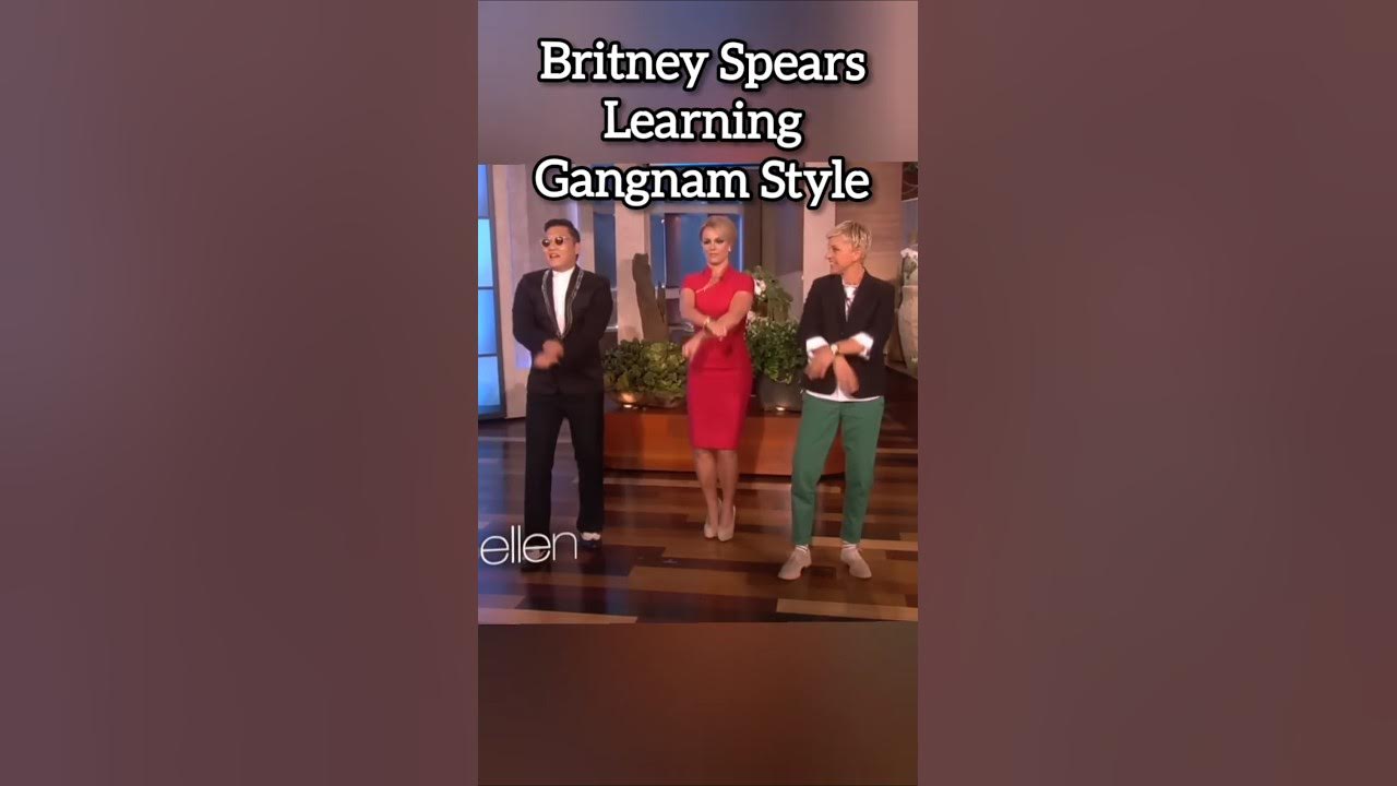 Britney Spears | Gangnam Style | Psy | ellen DeGeneres | #shortsfeed #youtubeshorts #shorts #short Britney Spears | Gangnam Style | Psy | ellen DeGeneres | #shortsfeed #youtubeshorts #shorts #short
