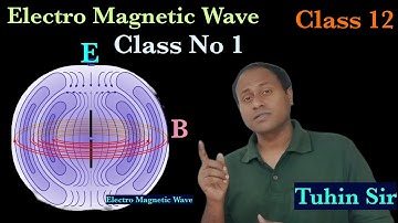 Electro Magnetic Wave Class No 1 For Class 12 in Bengali