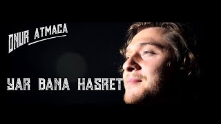 Onur ATMACA -Yar Bana Hasret Resimi