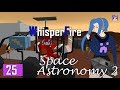 Space Astronomy 2 - Ep 25 - Ticket to Mars!
