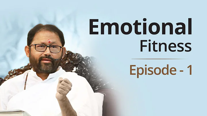 Episode 1 - Emotional Fitness | Pujya Gurudevshri ...
