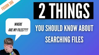 Fusion 360 How To Search For Files (2 Tips You Should Know)