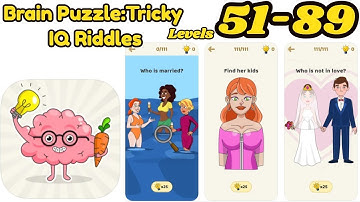 Brain Puzzle:Tricky IQ Riddles All Levels 51 - 89