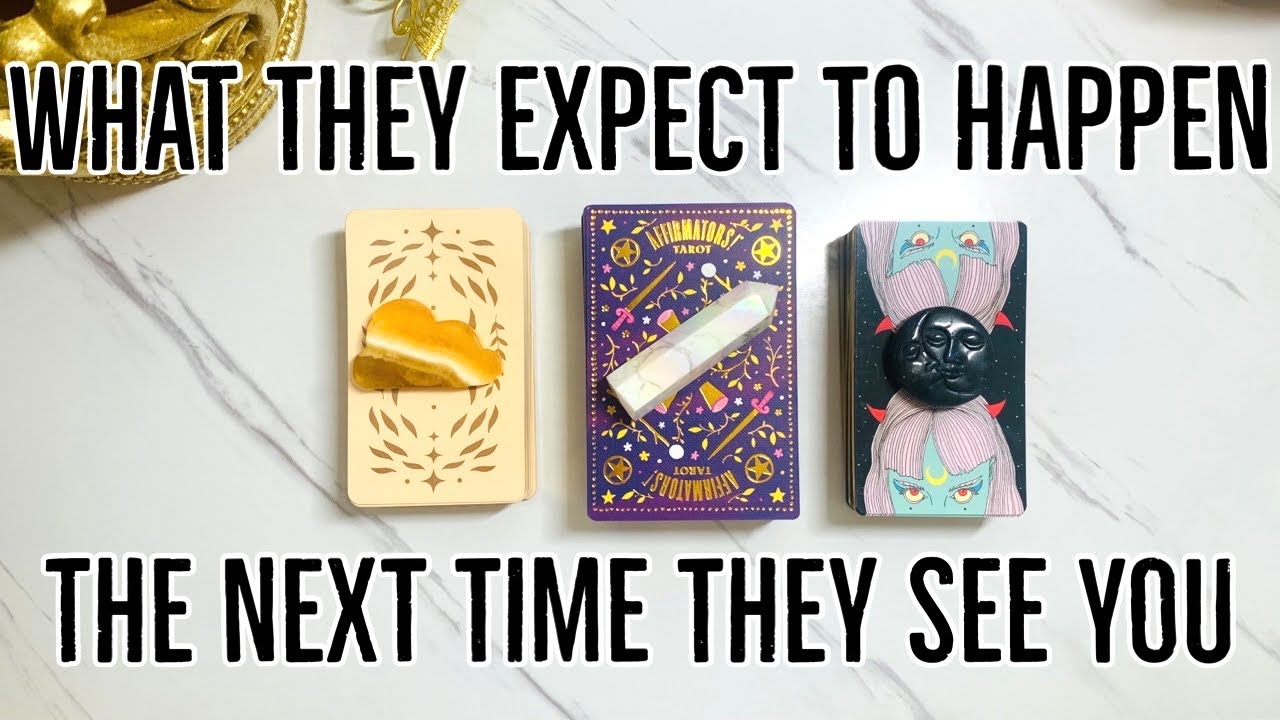 What are They Expecting to Happen The Next Time They See You?👀❤️‍🔥Pick a Card Love Tarot Reading✨