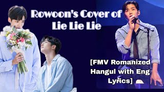 Video thumbnail of "[FMV with Romanized Hangul and English Lyrics] Rowoon's cover of Lee Juck's Lie Lie Lie."