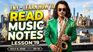 FNY - LEARN HOW TO READ MUSIC NOTES LESSON 19 ( JULY 9,  2026 ) EP 19