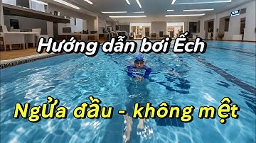 Hướng dẫn bơi Ếch ngửa đầu - không mệt thay vì chọn đứng nước