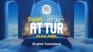 Surah At Tur - Alaa Aqel [ 052 ] I Quran For Sleep I English Translation