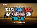 Kasi iban lasa ha karnah sin tuhan  alnakirtv official