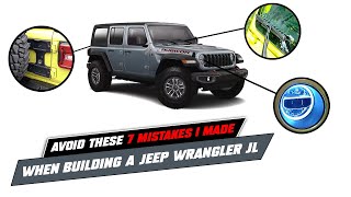 7 Mistakes to Avoid When Building Your Jeep Wrangler JL (I'm Guilty of These)