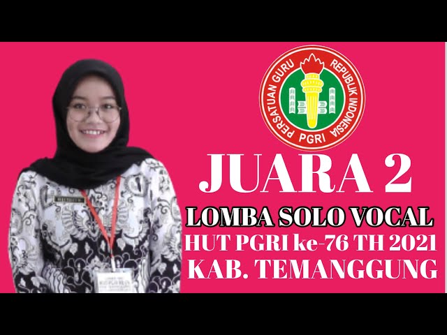 JUARA 2 LOMBA SOLO VOKAL HUT PGRI KAB TEMANGGUNG 2021 class=