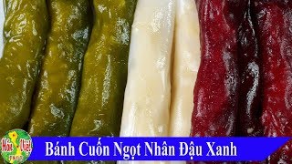 Qúa Độc Đáo Với Món Bánh Cuốn Ngọt Nhân Đậu Xanh Vị Ngon Lạ Dễ Làm Bằng Chảo Chống Dính Siêu Ngon