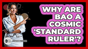 Why Are BAO A Cosmic 