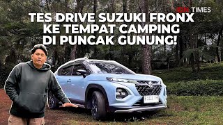 [OVERHEAT] Tes Drive Suzuki Fronx ke Tempat Camping di Puncak Gunung!