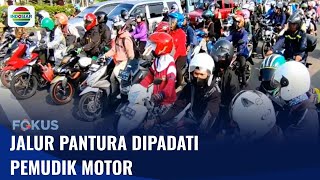 H-1 Lebaran, Pemudik Motor Padati Jalur Pantura | Fokus