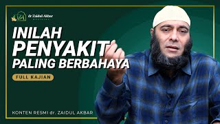 Inilah Penyakit Paling Berbahaya - dr. Zaidul Akbar 