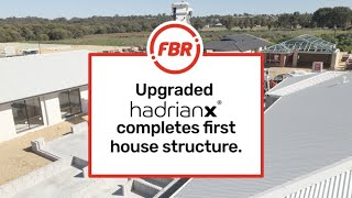 Upgraded Hadrian X® completes first house structure | FBR