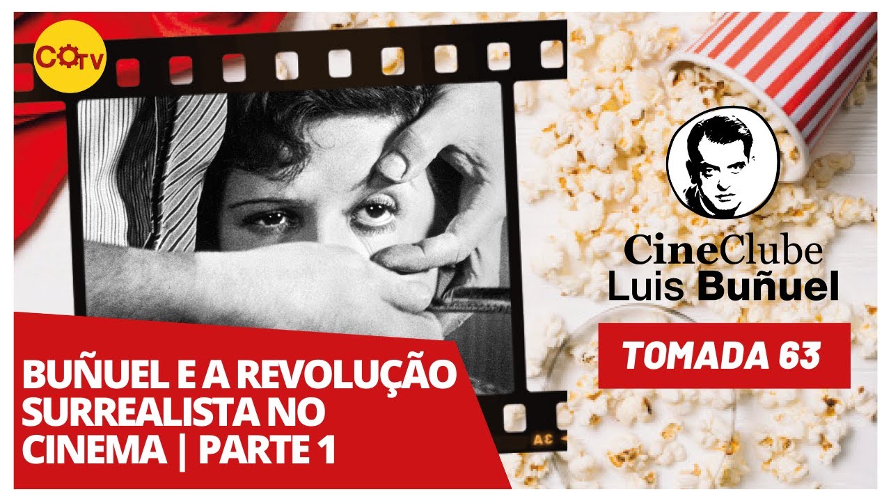 Buñuel e a revolução surrealista no cinema | Parte 1 - Cineclube Luís Buñuel - Tomada 63