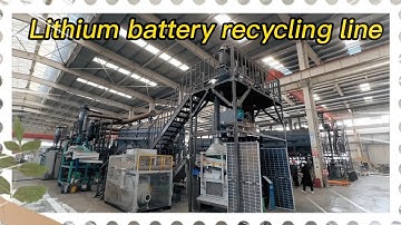 Lithium battery recycling line-The whole process is explained step by step