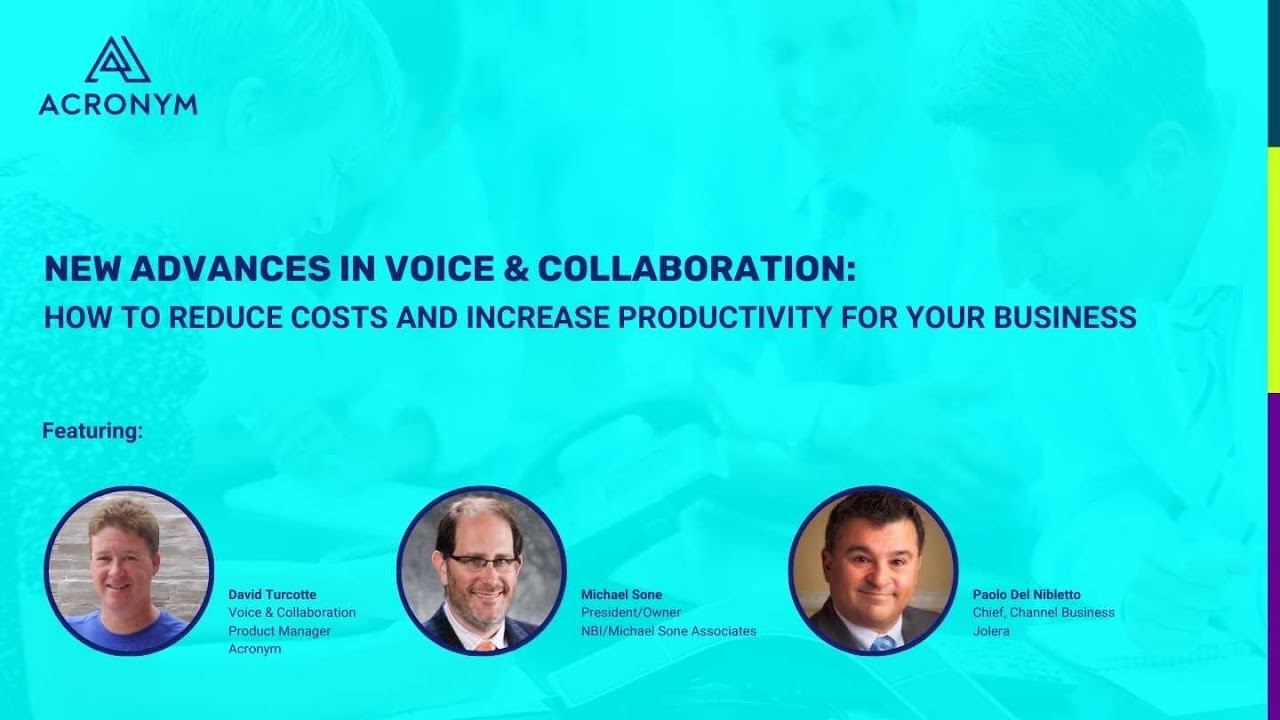 New Advances in Voice: Reduce Costs and Increase Productivity for Your Business
