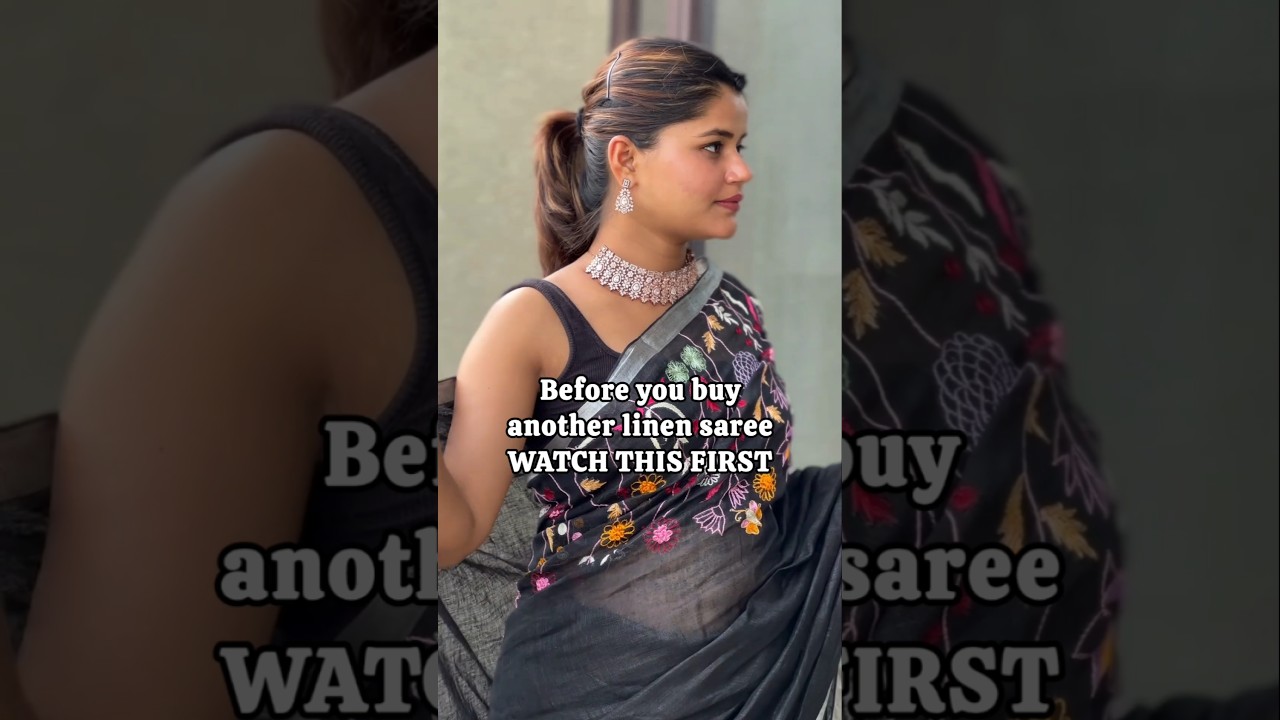 Before you buy another linen saree watch this first... 