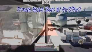 Private Match Shots #1 (Mw2/Mw3)