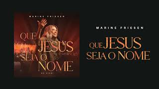 Marine Friesen - Que Jesus Seja o Nome