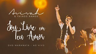 Ministério Avivah, Thiago Ramos - Sou Livre em Teu Amor (Ao Vivo) | DVD Maranata
